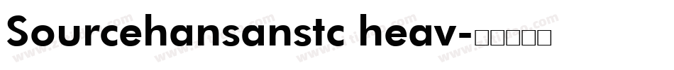 Sourcehansanstc heav字体转换